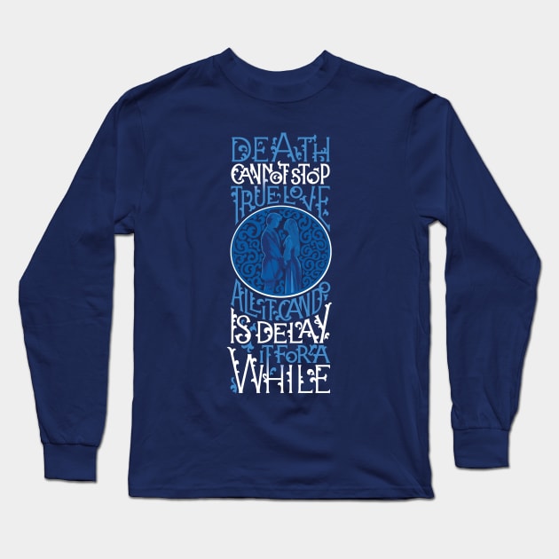 Death Cannot Stop True Love Long Sleeve T-Shirt by polliadesign